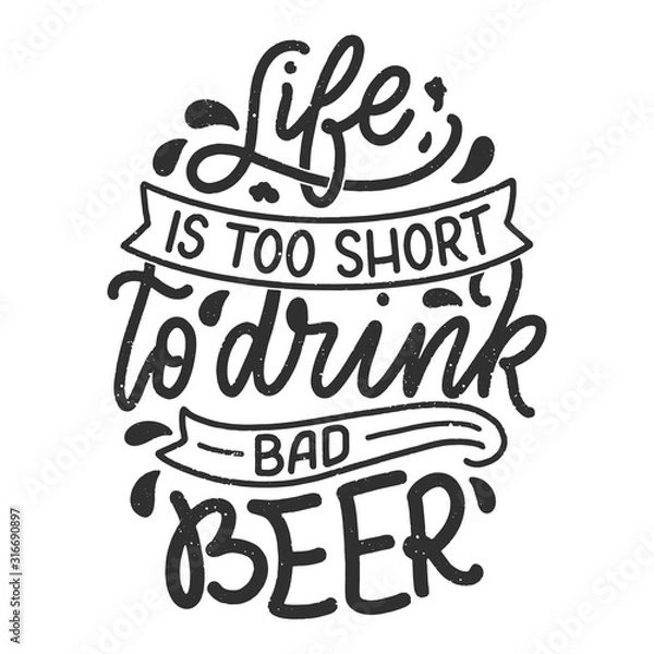 Fototapeta Lettering poster with quote about beer in vintage style. Calligraphic banner and t shirt print. Hand Drawn placard for pub or bar menu design. Vector