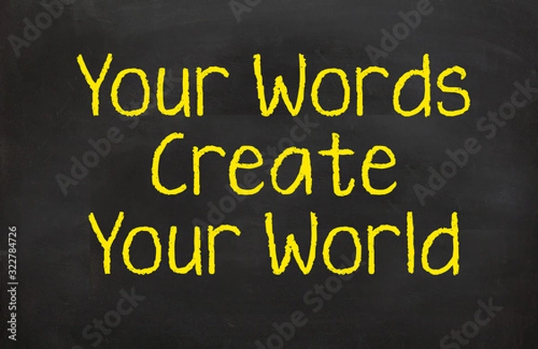 Fototapeta Your Words Create Your world