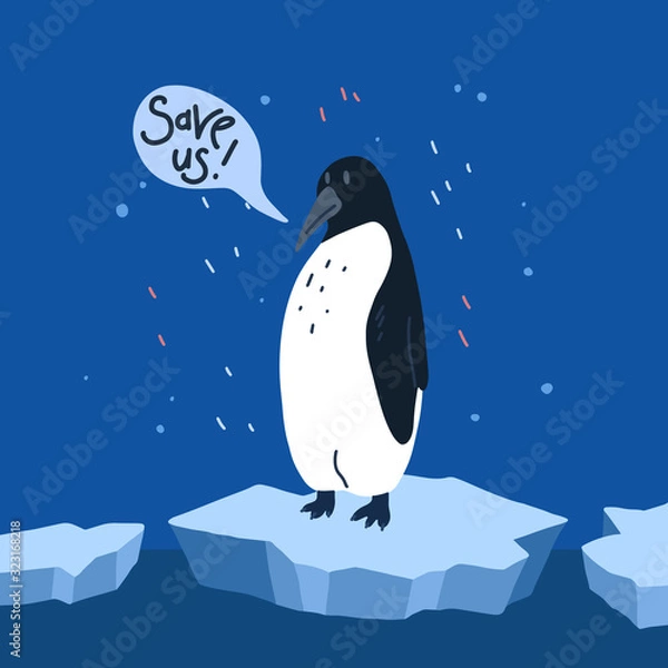Fototapeta Global warming. Cartoon doodle illustration of a sad penguin on melting ice with speech bubble. Save us. World problem with call to action. The threat of extinction of rare animals.