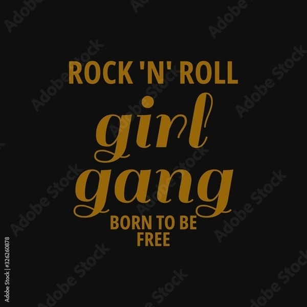 Fototapeta Rock 'n' roll girl gang born to be free. Inspiring quote, creative typography art with black gold background.