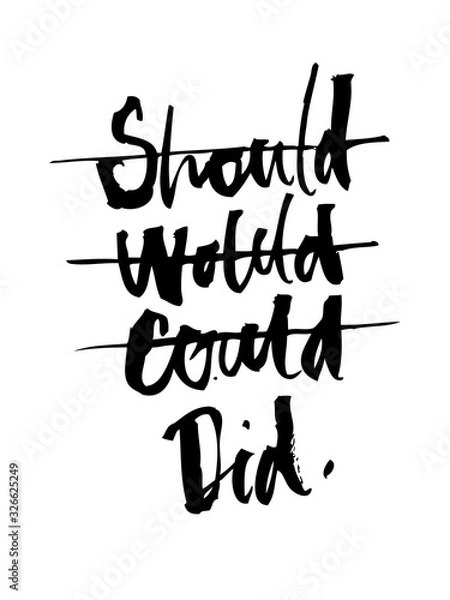 Fototapeta Motivational calligraphy "Should Would Could Did". Black and white illustration. Isolated vector on a white background. It can be used for packaging, postcards, posters, fabrics, wallpapers, t-shirts.