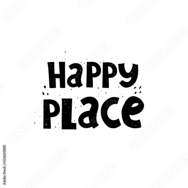 Fototapeta happy place. hand drawn lettering, decor elements. vector illustration, flat style. doodle quote. design for cards, print, poster, banner