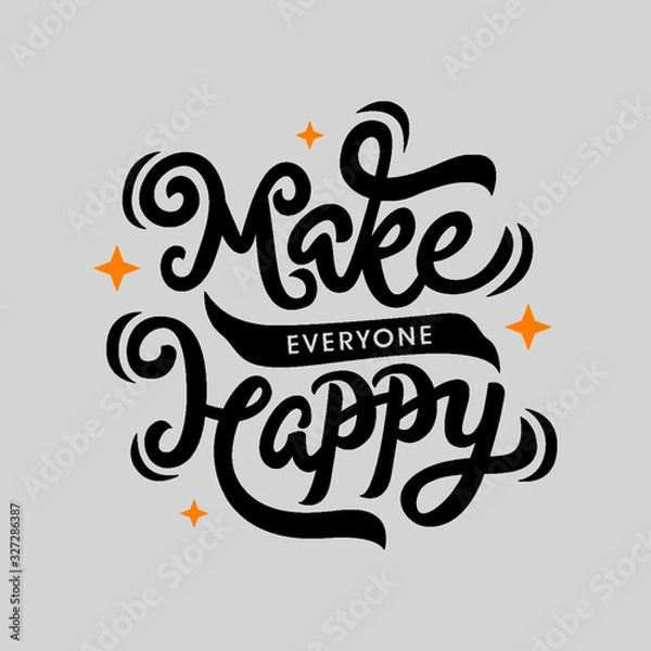 Fototapeta make everyone happy hand drawn lettering inspirational and motivational quote