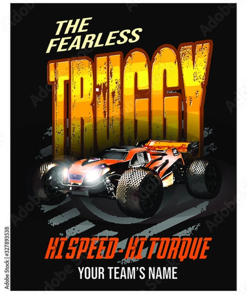 Obraz The Fearless Truggy. Hi Speed Hi Torque. With Team's Name template. RC Hobby Poster T-shirt Design. Vector Illustration