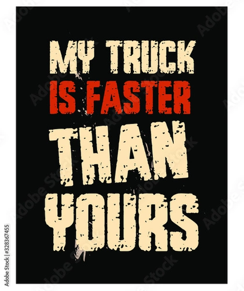 Fototapeta My Truck is Faster Than Yours. RC Hobby Poster T-shirt Design. Vector Illustration