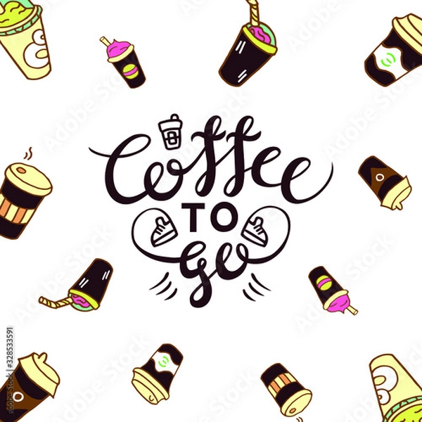 Fototapeta Vector drawing with brown lettering composition "Coffee to go". White background with coffee cups.