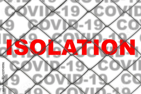 Fototapeta The inscription in red letters "ISOLATION" on background of inscriptions "COVID-19" behind the fence