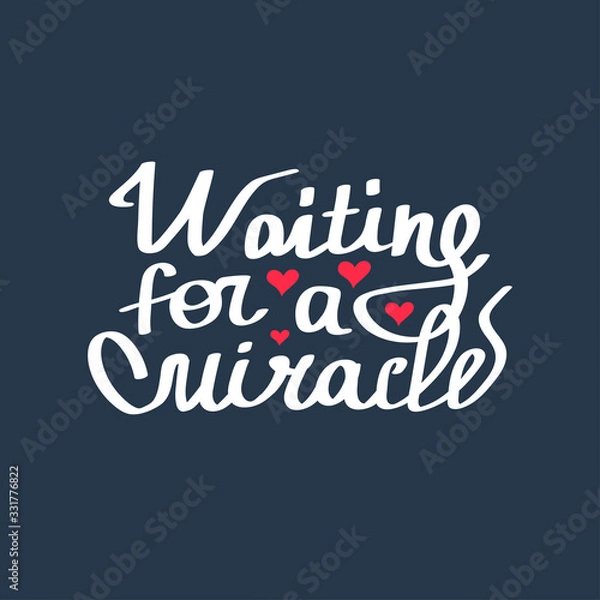 Fototapeta Waiting for the miracle.Hand lettering and custom