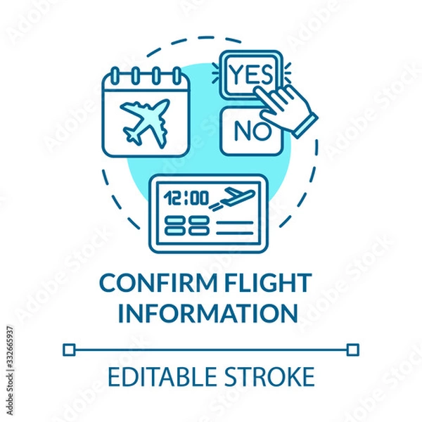 Obraz Confirm flight information concept icon. Airlines Internet services idea thin line illustration. Airplane travel status confirmation. Vector isolated outline RGB color drawing. Editable stroke