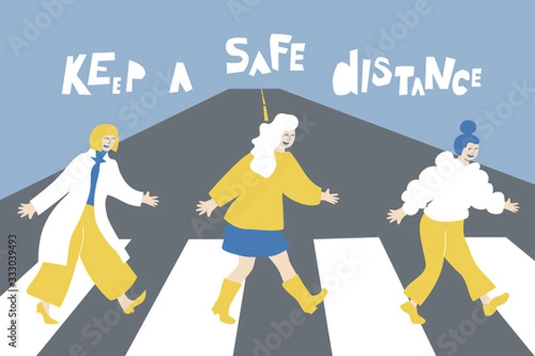 Obraz Vector illustration of three women crossing the road. Keep a safe distance for the letter phrase. Concept social distance in public society to protect against of the spread of coronavirus COVID-19