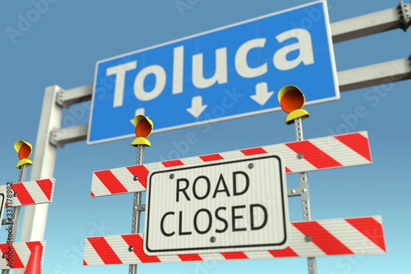 Fototapeta Roadblock at Toluca city traffic sign. Coronavirus disease quarantine or lockdown in Mexico conceptual 3D rendering
