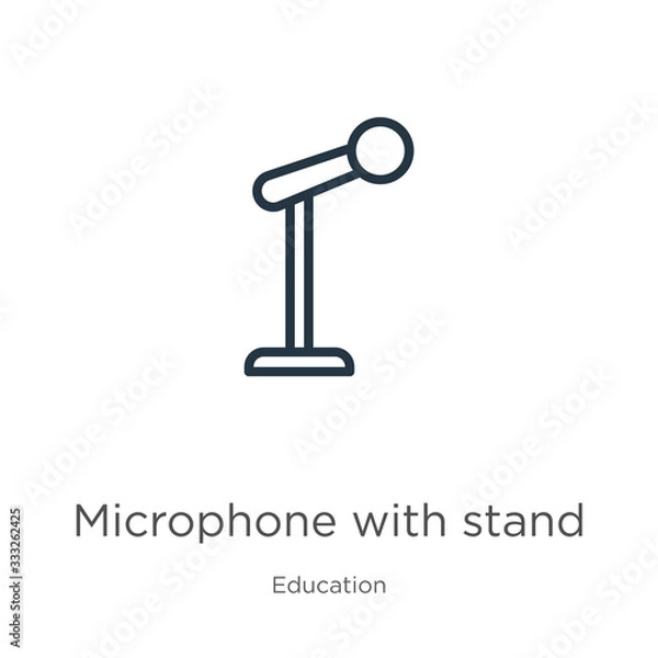 Fototapeta Microphone with stand icon. Thin linear microphone with stand outline icon isolated on white background from education collection. Line vector sign, symbol for web and mobile