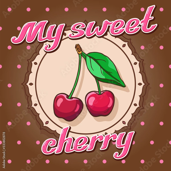 Obraz "My sweet cherry" lettering. Cherry label.