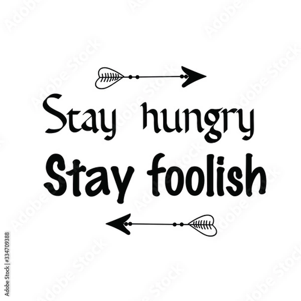 Fototapeta Stay hungry. Stay foolish. Calligraphy saying for print. Vector Quote 