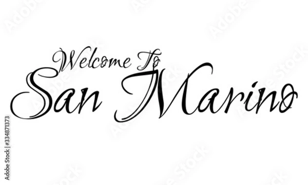 Fototapeta Welcome To San Marino Creative Cursive Grungy Typographic Text on White Background