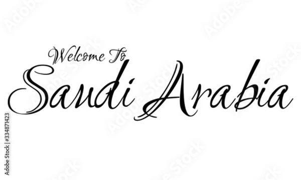 Fototapeta Welcome To Saudi Arabia Creative Cursive Grungy Typographic Text on White Background