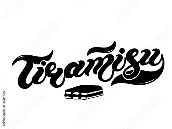Obraz Tiramisu. The name of popular dessert. Hand drawn lettering. Vector illustration. Best for cafe or restaurant design