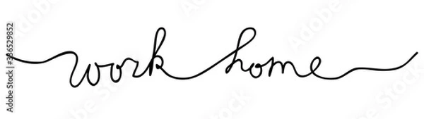 Fototapeta Work home message. Continuous line lettering drawing. Covid-19 Coronavirus concept. Vector illustration web banner.