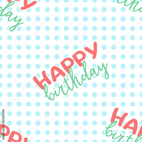 Fototapeta happy birthday greeting colorful seamless pattern with abstract geometric background and handwritten wishes, editable vector illustration  decoration, poster, banner, fabric, textile, paper