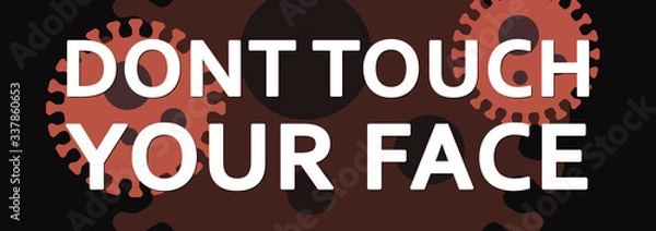 Fototapeta Dont Touch Your Face - text written on virus background