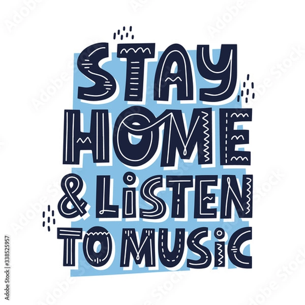 Fototapeta Stay home and listen to music quote. Hand drawn vector lettering. Activities during self isolation concept