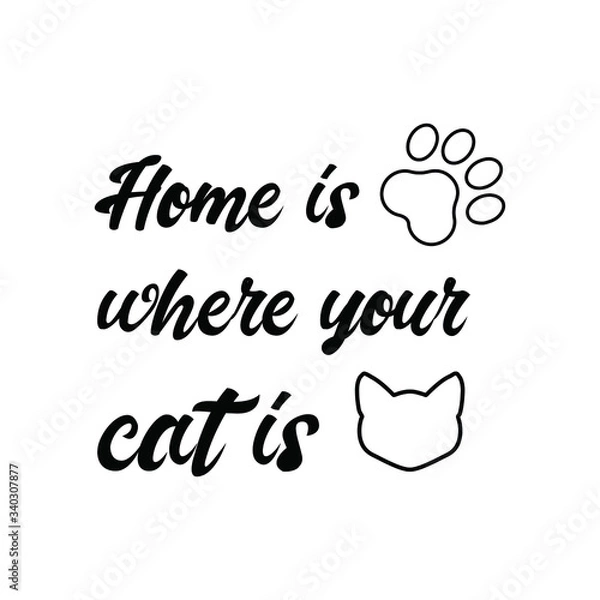 Fototapeta home is where your cat is. Vector Quote 