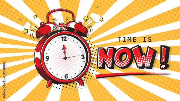 Fototapeta Comic alarm clock and expression speech bubble with time is now text. Vector illustration of a colorful, dynamic cartoon in retro pop art style on halftone background