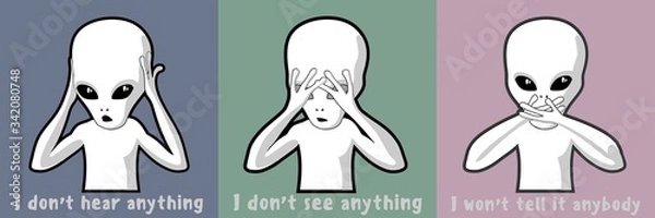 Fototapeta Aliens say wisdom: hear no evil, speak no evil and see no evil