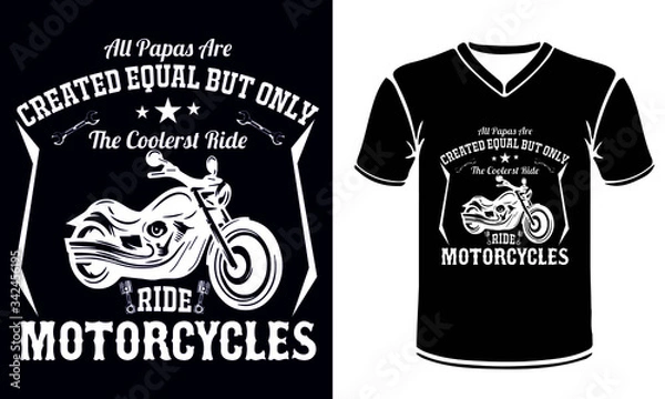 Fototapeta ALL PAPAS ARE CREATED EQUAL BUT ONLY THE COOLERST RIDE MOTORCYCLES Theme. Vintage Textured Design for T Shirt. Print, Logo, Poster. Vector Illustration, Tshirt Design