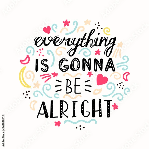 Obraz Vector illustration with hand written text - Everysing is gonna be allright. Lettering design with doodle elements on white background.