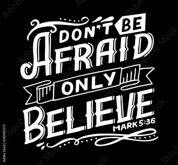 Obraz Hand lettering Don t be afraid, only believe.