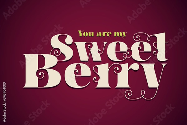 Fototapeta Vector lettering poster with text - You are my sweet berry