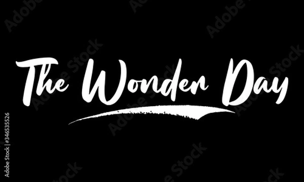 Obraz The Wonder Day Phrase Saying Quote Text or Lettering. Vector Script and Cursive Handwritten Typography 
For Designs Brochures Banner Flyers and T-Shirts.