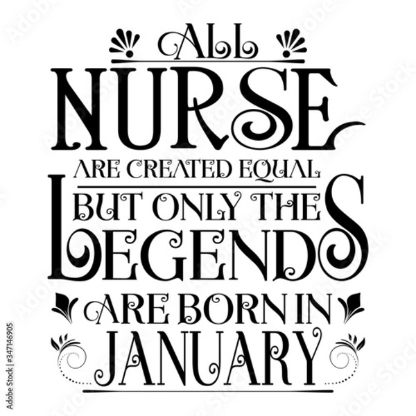 Obraz All nurse created equal but legends born in january:Legends Saying & quotes:100% vector best for colour t shirt, pillow,mug, sticker and other Printing media.