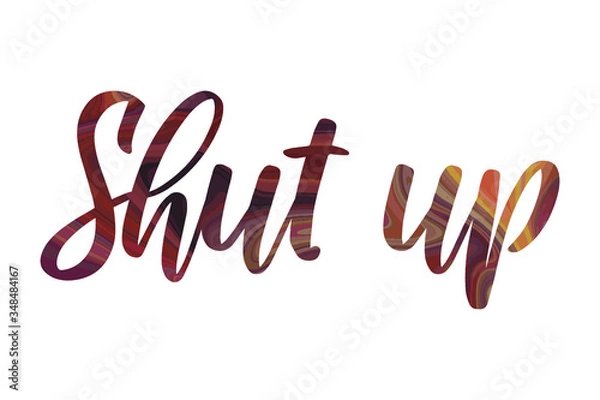 Obraz Shut up Colorful isolated vector saying