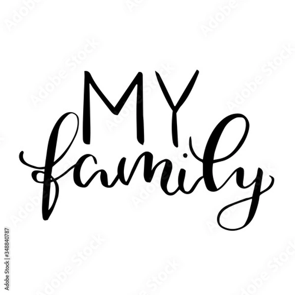Fototapeta My family - modern calligraphy print handwritten text vector