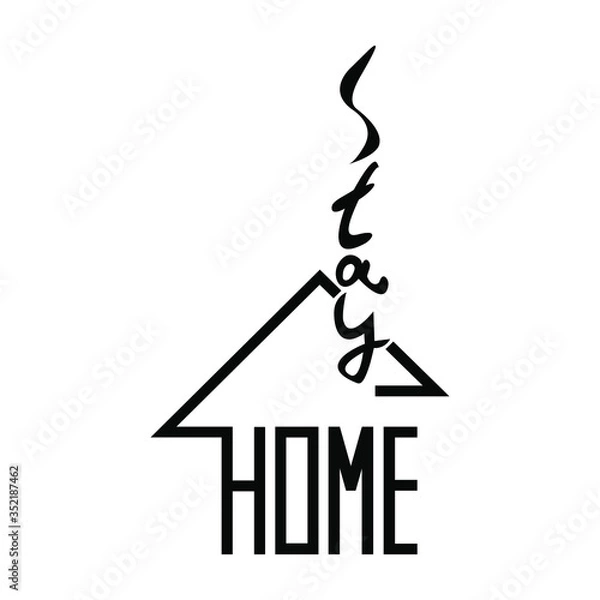 Fototapeta Words – stay home – motivation sign for banners and typography. Hand drawn lettering with graphic housing about safety measures. Vector illustration. Isolated on white background.