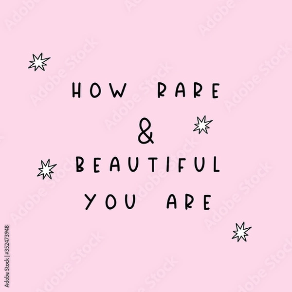 Obraz How rare and beautiful you are. Self love slogan card