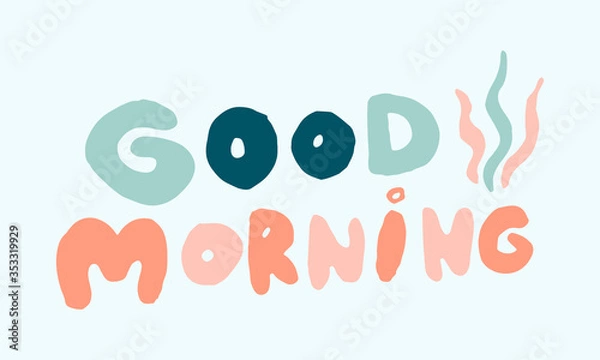 Fototapeta Vector handwritten morning mood phrase. Good morning text. Hand drawn typography of inspirational lettering. Template for poster, banner or print