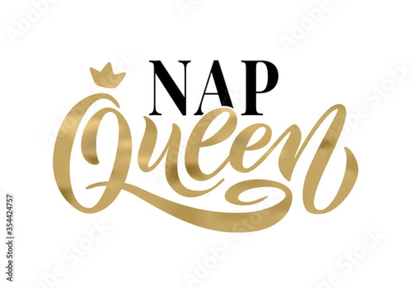 Fototapeta NAP QUEEN. Word with crown. Calligraphy fun design to print on tee, shirt, hoody, poster banner sticker, card and pajamas. Gold Hand lettering text nap queen on white background. Vector illustration