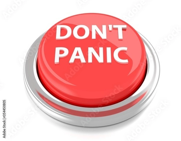 Obraz DON'T PANIC on red push button. 3d illustration. Isolated background.