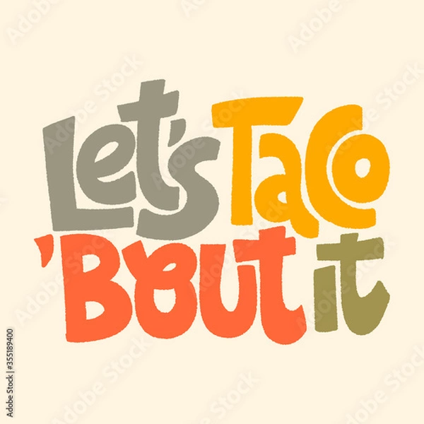 Obraz Let s taco bout it