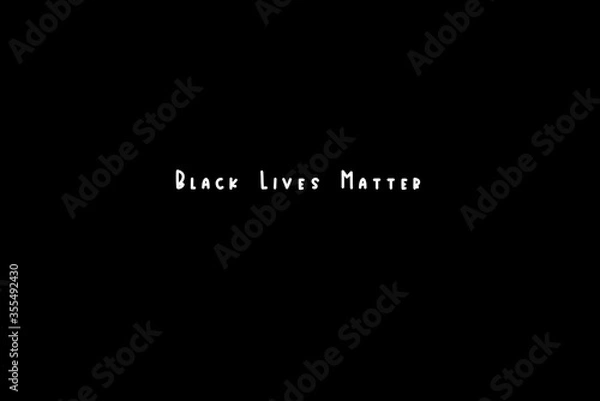 Fototapeta Black Lives Matter white text on poster in the middle of black background