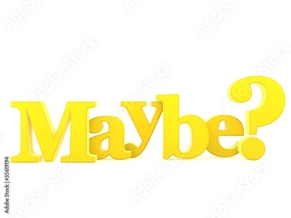 Fototapeta 3D of the word Maybe isolated against a white background