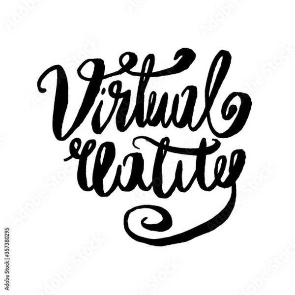Obraz Virtual Reality Calligraphy Handwritten Lettering for Posters, Cards design, T-Shirts. Saying, Quote on White Background