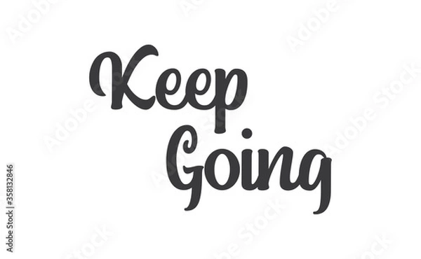 Obraz Keep Going Lettering. Hand drawn style typographic text. Motivational quote for print.