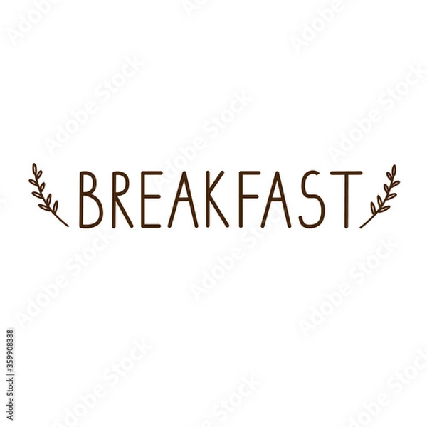 Obraz Breakfast. Vector lettering. Lettering. Simple vector illustration isolated on white background.