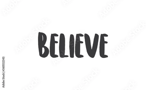 Fototapeta Believe Lettering. Hand drawn style typographic text. Motivational quote for print.