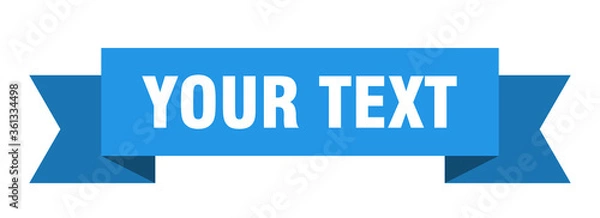 Fototapeta your text ribbon. your text isolated band sign. your text banner