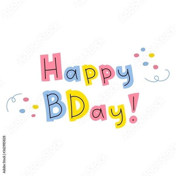 Fototapeta Hand-drawn inscription happy birthday. Cute lettering in trendy colors. Colored letters on a white background with small pink and blue spots of confetti. Holiday greetings. Stock vector illustration
